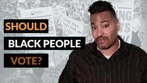 Should Black People Vote?