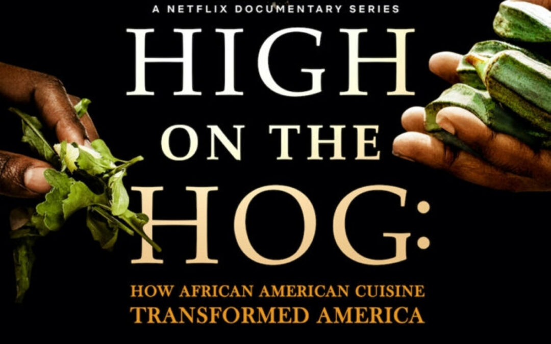 Netflix series on Black cooking gets to the heart the history of our cuisine