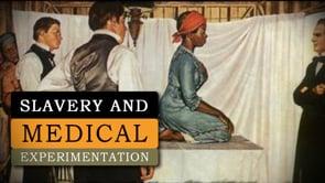 How Medical Experimentation on Enslaved Africans Shaped American Medicine (Member Access)