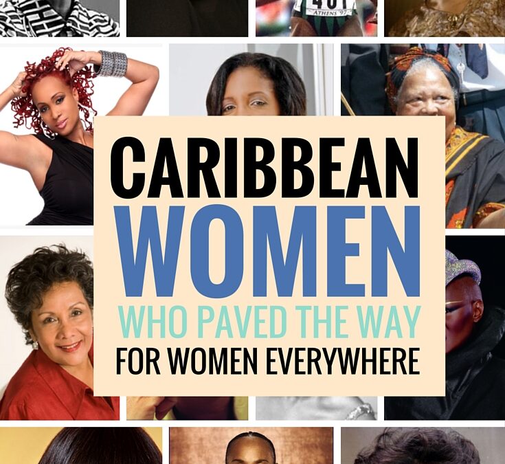Caribbean Women Who Paved The Way For Women Everywhere