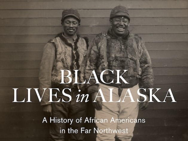 ‘Black Lives in Alaska’ highlights more than 150 years of African American history in the Last Frontier