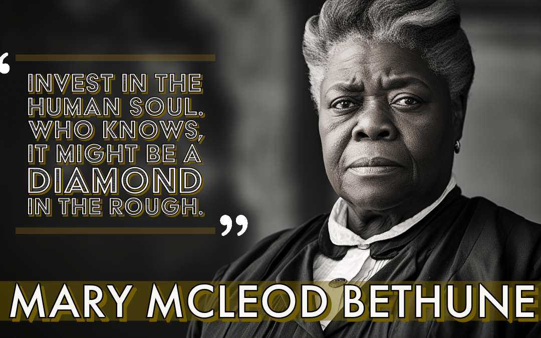 Leading with Purpose: The Life and Legacy of Mary McLeod Bethune