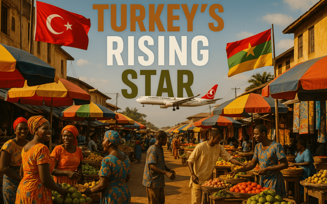 Turkey’s Rising Star in West Africa: A New Era of Engagement
