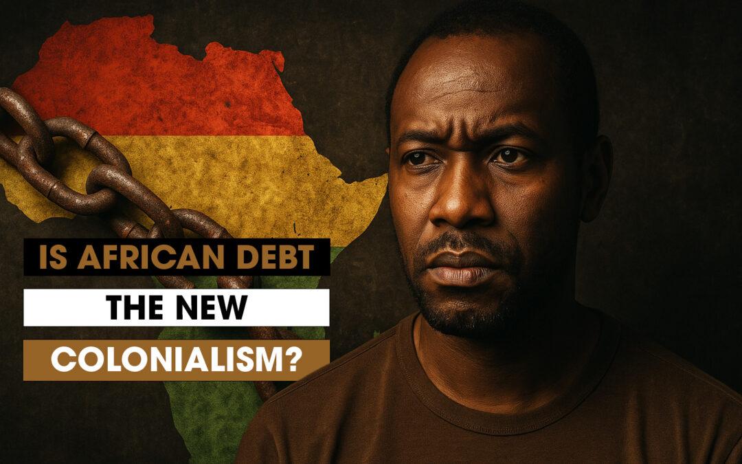 Africa’s Rising Debt Crisis: A Historical Echo for Black Communities