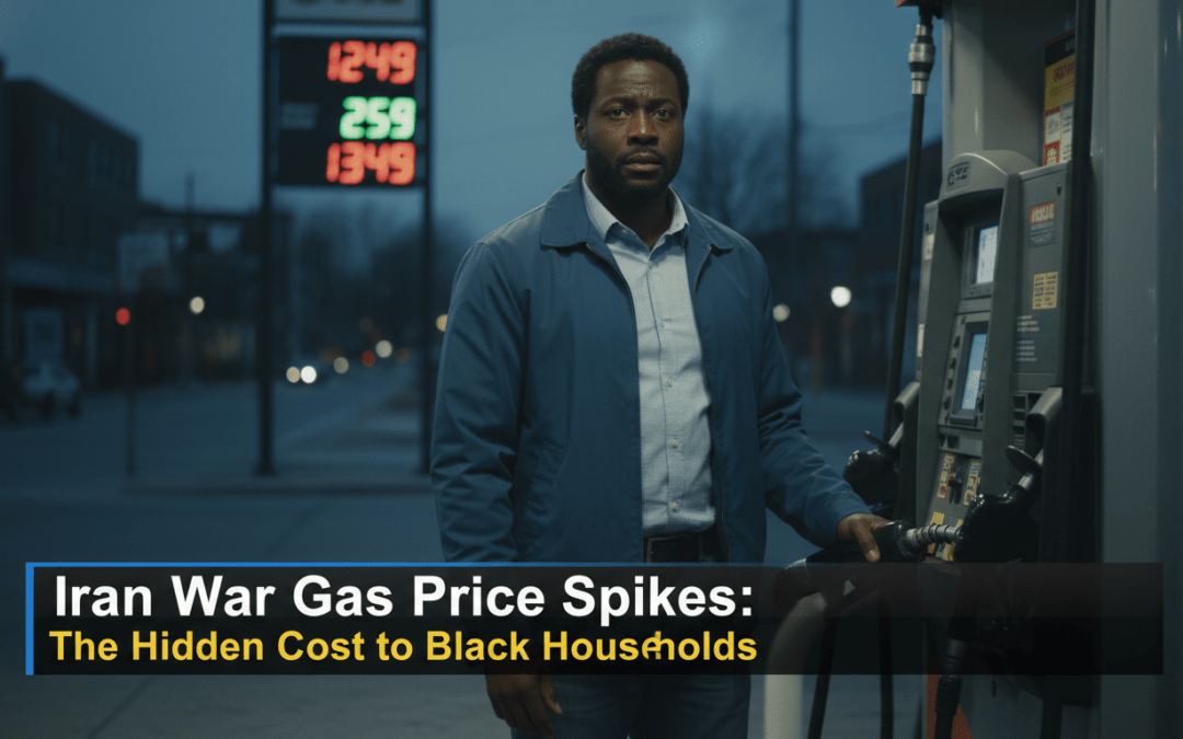 Iran War Gas Price Spikes: The Hidden Cost to Black Households