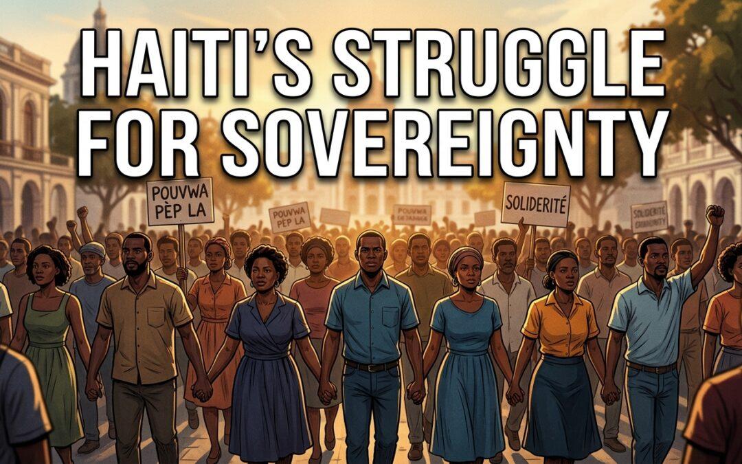 Why Haitian Mobilization Against Foreign Occupation Persists
