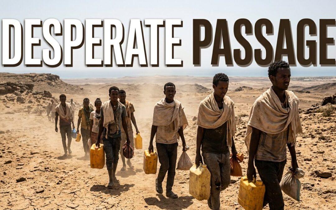 Horn of Africa Migration Route: Why Thousands Risk Active War